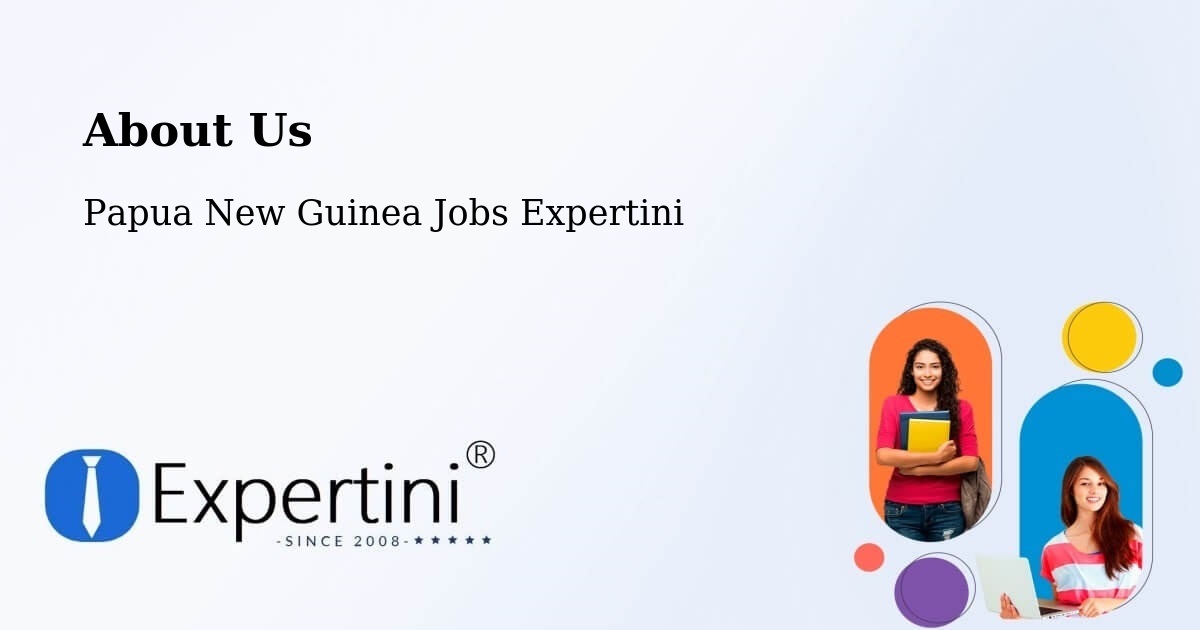 About Expertini Recruitment Platform  – Tewai Siassi - Tewai Siassi, Papua New Guinea Jobs Expertini