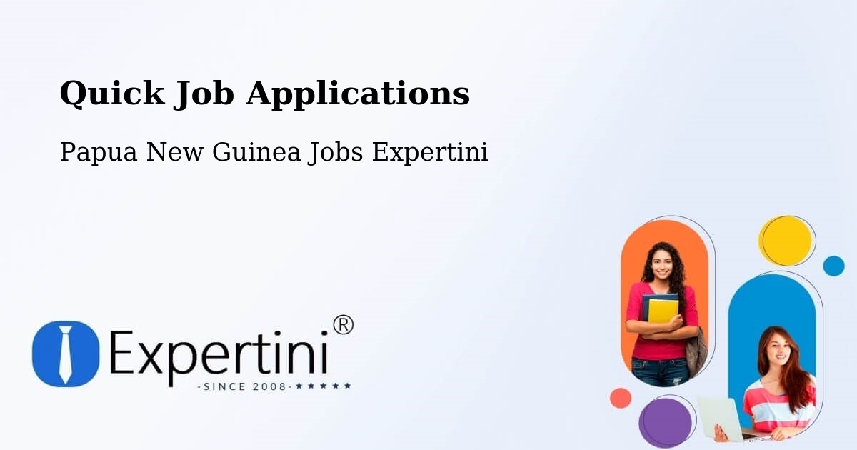 Quick Apply Feature – Tewai Siassi - Papua New Guinea Jobs Expertini